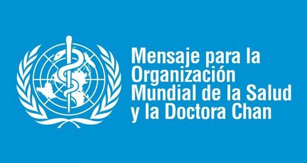 Mensaje para la OMS y la Dra. Chan
