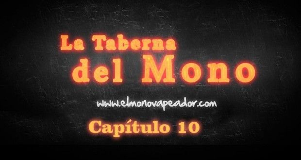 La Taberna del Mono – capitulo 10