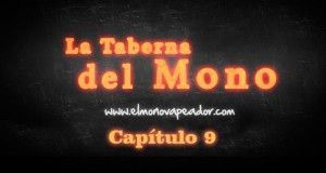 La Taberna del Mono – capitulo 9
