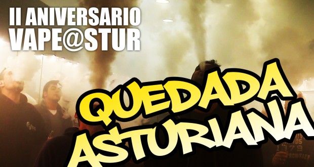 Quedada Asturiana – II Aniversario Vape@stur