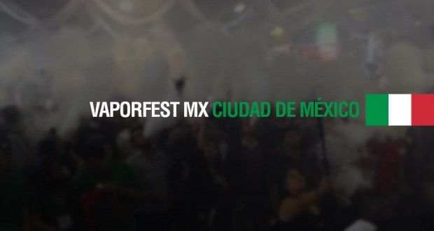 Vaporfest Mexico