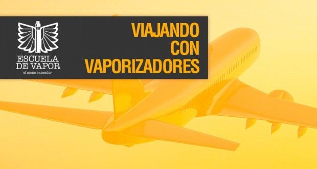 Viajando con Vaporizadores – ¿facturar o equipaje de mano? normas y consejos / ESCUELA DE VAPOR