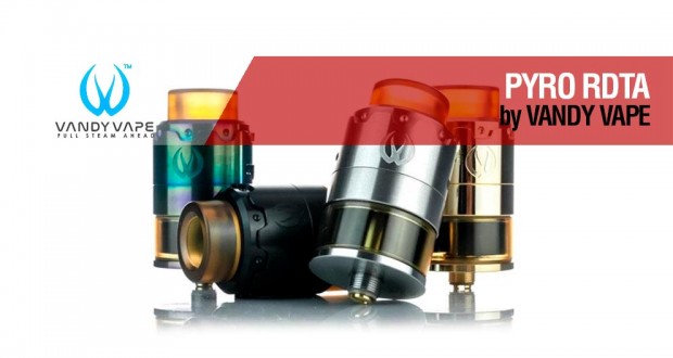 Vandy Vape PYRO RDTA ¡¡sin postes!! – revisión