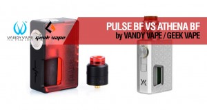 Vandy Vape PULSE BF VS Geek Vape ATHENA SQUONKER – revisión y comparativa
