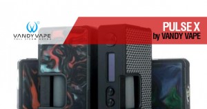 PULSE X BF & RDA de Vandy Vape & Tony B / cambio de rumbo