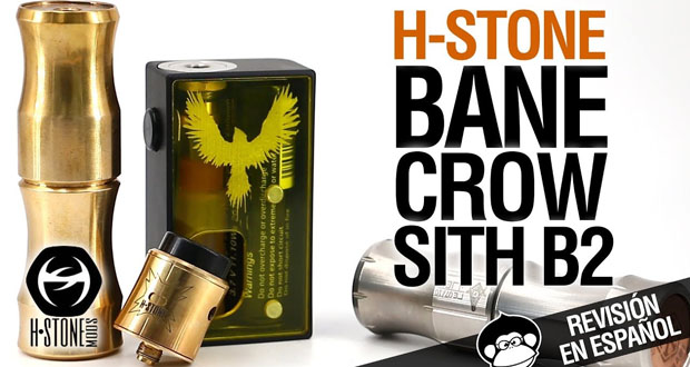 H-Stone BANE – CROW – SITH B2 RDA / ¡¡emociones fuertes!!