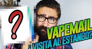 VAPEMAIL…. y visita al estanco