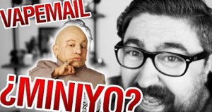 VAPEMAIL con MINIYO ¿en martes?
