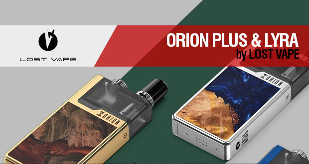 Lost Vape ORION PLUS & LYRA / reinventando el superventas