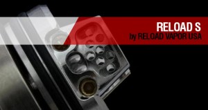 RELOAD S RDA de Reload Vapor USA