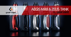 Geekvape AEGIS MAX & ZEUS TANK / EL AEGIS QUE QUERIAMOS