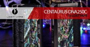 Lost Vape CENTAURUS DNA250C / EMOCIONES FUERTES