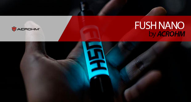 Acrohm FUSH NANO / ¡VAPEO JEDI!