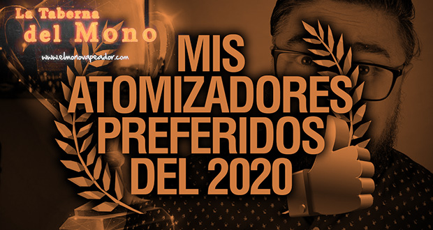 MIS ATOMIZADORES PREFERIDOS – Top cacharritos 2020 1/3
