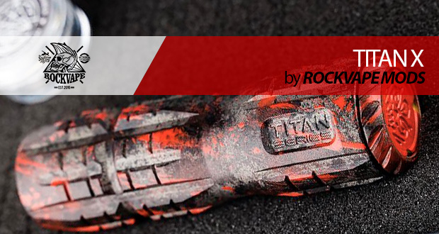Rockvape Mods TITAN X / ¡¡ROCK AND ROLL!!