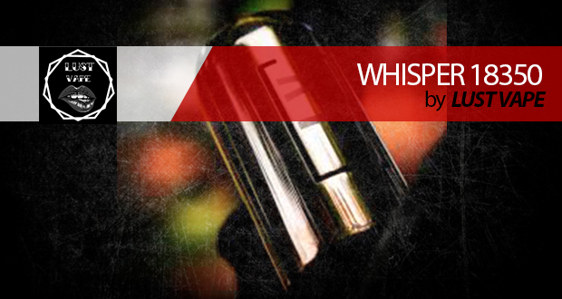 Lust Vape WHISPER / pequeño PERO MATÓN