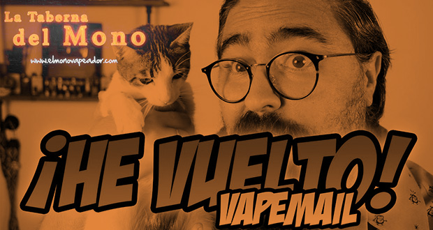 ¡¡HE VUELTO!! Vapemail