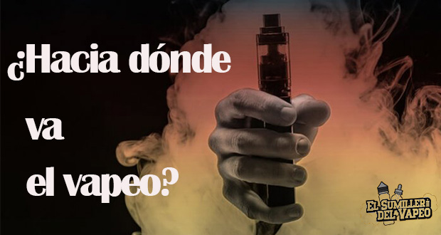 ¿HACIA DÓNDE VA EL VAPEO?