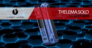 CASI UN PEPINOTE… CASI… Lost Vape THELEMA SOLO