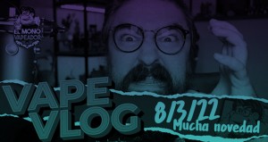 DEMASIADAS NOVEDADES Y NUEVOS GEN… / Vape Vlog 3