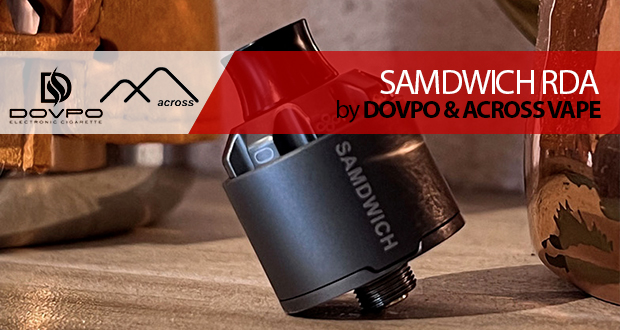 ¿QUIÉN TIENE HAMBRE? Dovpo & Across Vape SAMDWICH RDA
