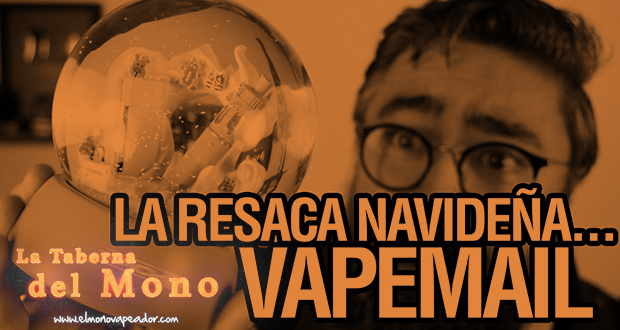 La resaca navideña… VAPEMAIL