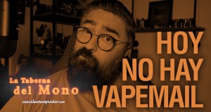 HOY NO HAY VAPEMAIL… ¡pero hay SORTEO! + Madrid, Málaga ¿Y MÉXICO?