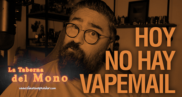 HOY NO HAY VAPEMAIL… ¡pero hay SORTEO! + Madrid, Málaga ¿Y MÉXICO?